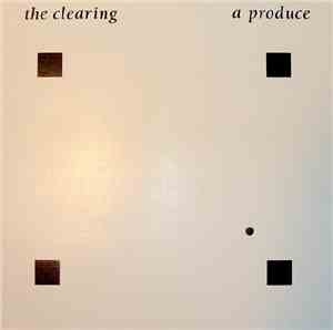 A Produce - The Clearing