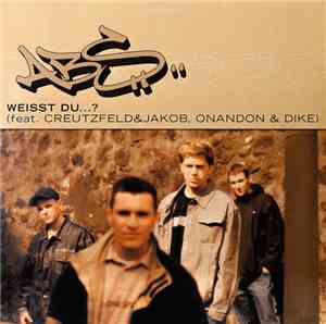 ABS  Feat. Creutzfeld&Jakob, Onandon & Dike - Weisst Du...?