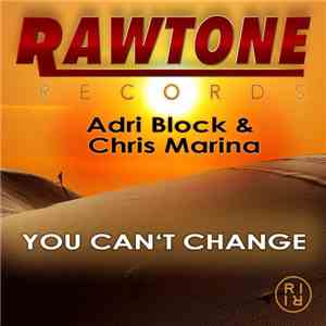 Adri Block & Chris Marina - You Can't Change