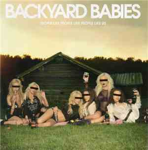 Backyard Babies - People Like People Like People Like Us