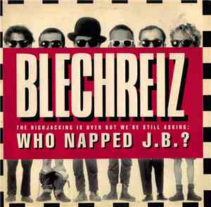 Blechreiz - Who Napped J.B.?