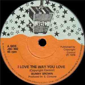 Bunny Brown - I Love The Way You Love