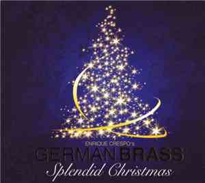 Enrique Crespo‘s German Brass - Splendid Christmas