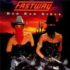 Fastway  - Bad Bad Girls