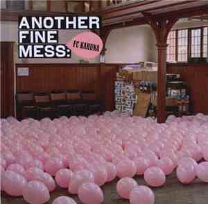 FC Kahuna - Another Fine Mess