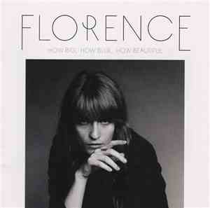 Florence + The Machine - How Big, How Blue, How Beautiful