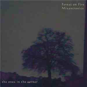 Forest On Fire / Misantronics - The Ones In The Corner