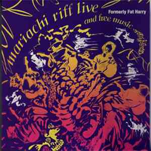 Formerly Fat Harry - Mariachi Riff Live And Free Music