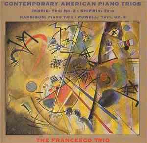 Imbrie  • Shifrin  • Harbison  • Powell, The Francesco Trio - Contemporary  ...
