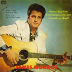 James Monroe  - Something New, Something Different, Something Good