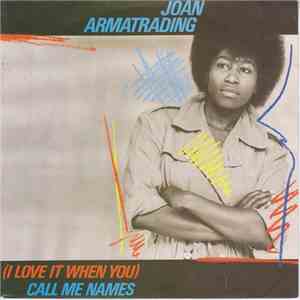 Joan Armatrading - (I Love It When You) Call Me Names