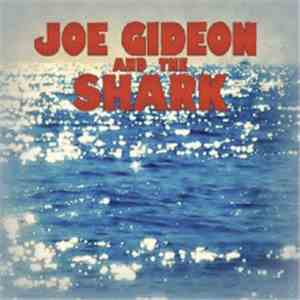 Joe Gideon & The Shark - You Don't Look At A Tidal Wave, A Tidal Wave Looks ...