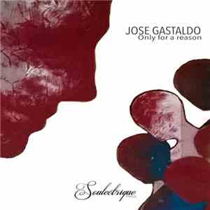 Jose Gastaldo - Only For A Reason