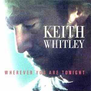 Keith Whitley - Wherever You Are Tonight