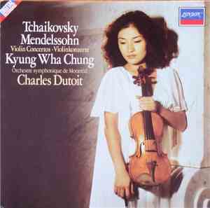Kyung-Wha Chung - Tchaïkovsky / Mendelssohn Violin Concertos