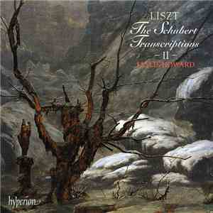 Liszt - Leslie Howard - The Schubert Transcriptions II