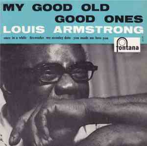 Louis Armstrong - My Good Old Good Ones