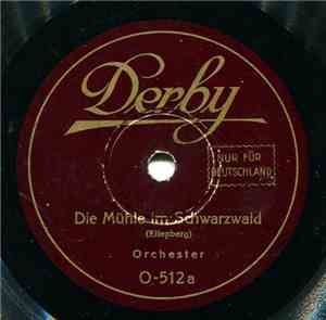 Orchester - Die Mühle Im Schwarzwald / Die Schmiede Im Walde