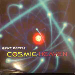 Rave Rebels - Cosmic Heaven