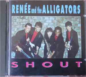 Renée And The Alligators - Shout
