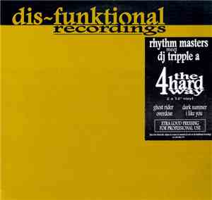 Rhythm Masters Meet DJ Tripple A - 4 The Hard Way E.P. (Uncompromising DJ T ...