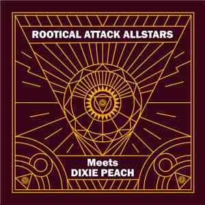 Rootical Attack Allstars Meets Dixie Peach - Untitled
