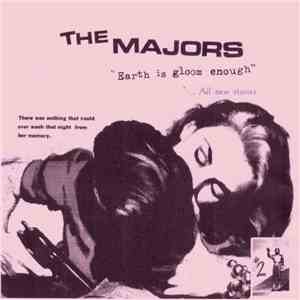 The Majors  - Earth Is Gloom Enough