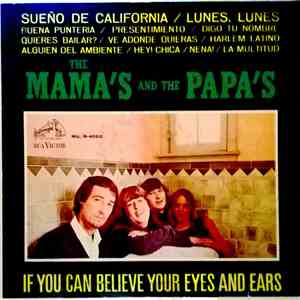 The Mama's And The Papa's - If You Can Believe Your Eyes And Ears