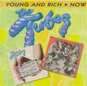 The Tubes - Young And Rich/Now