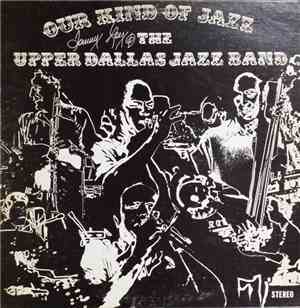 Tommy Loy & The Upper Dallas Jazz Band - Our Kind Of Jazz