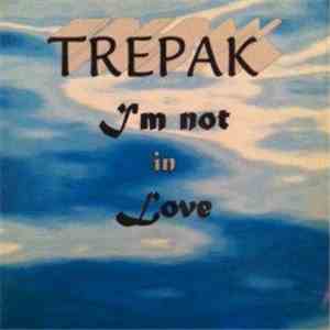 Trepak - I'm Not In Love