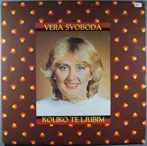 Vera Svoboda - Koliko Te Ljubim