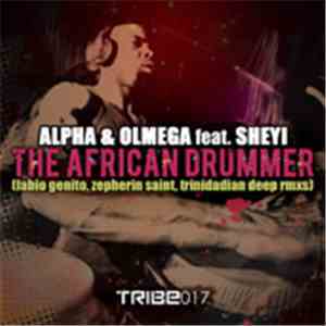 Alpha & Olmega Feat. Sheyi - The African Drummer
