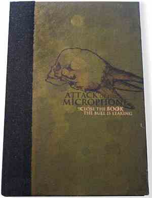 Attack Of The Microphone - Close The Book, The Bull Is Leaking