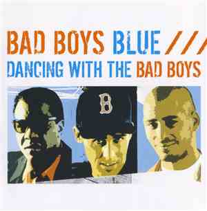 Bad Boys Blue - Dancing With The Bad Boys
