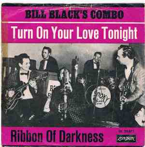 Bill Black's Combo - Turn On Your Love Light