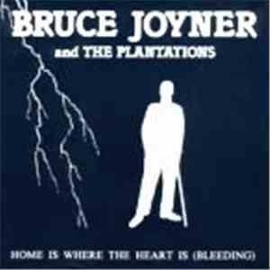 Bruce Joyner And The Plantations - Home Is Where The Heart Is (Bleeding)