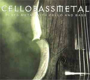 Cellobassmetal - Plays Metal With Cello And Bass