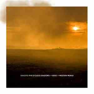 Dangers - Five O'Clock Shadows At The Edge Of The Western World