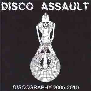 Disco Assault - Discography 2005-2010