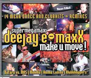 DJ E-Maxx - Make U Move! (Supermegamaxi)