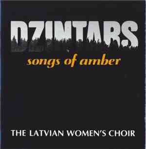 Dzintars Latvian Women's Choir - Songs Of Amber