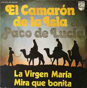 El Camarón De La Isla - La Virgen María / Mira que bonita