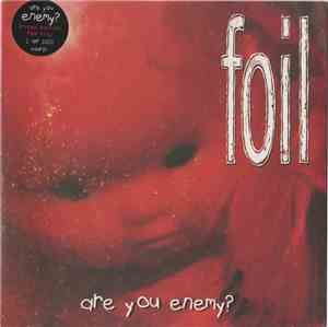 Foil - Are You Enemy?