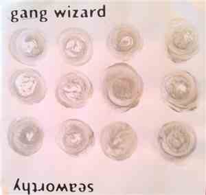 Gang Wizard / Seaworthy - Golden Gate (Bridge) / Lost Hopes, Last Hopes