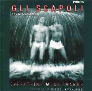 Gli Scapoli, Reza Aghamir Featuring Sissel Kyrkjebø - Everything Must Chang ...