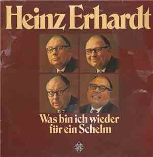 Heinz Erhardt - Was Bin Ich Wieder Für Ein Schelm