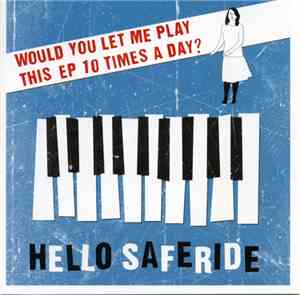 Hello Saferide - Would You Let Me Play This EP 10 Times A Day?