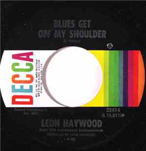 Leon Haywood - Blues Get Off My Shoulder / Everyday Will Be Like A Holiday