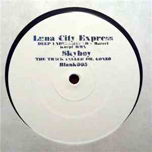 Luna City Express & Skyboy - Deep Underground (Marcel Knopf Rmx) / The Trac ...